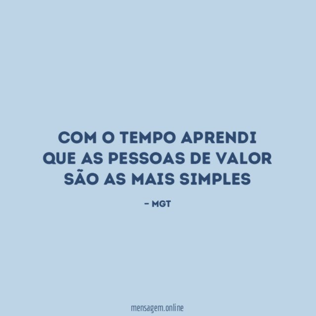 Com o tempo aprendi que as pessoas de