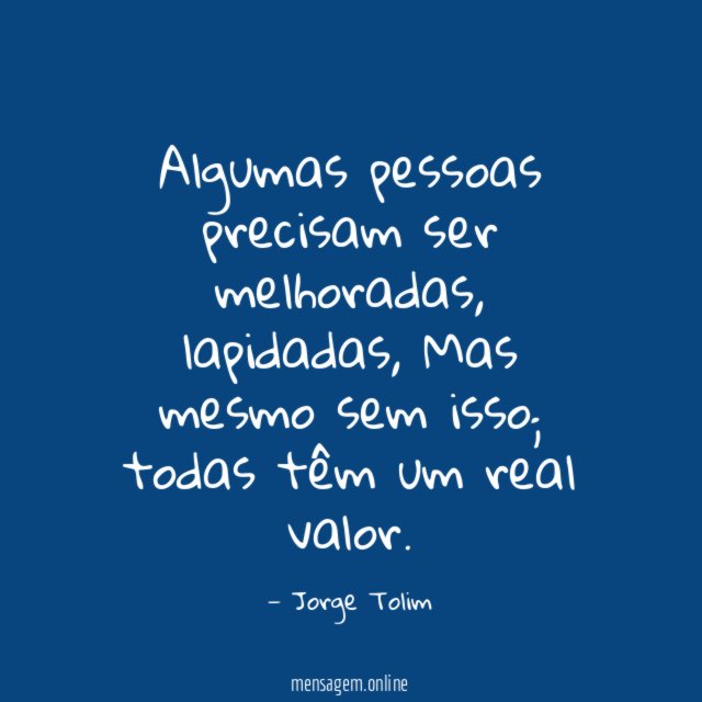 Algumas pessoas precisam ser melhoradas