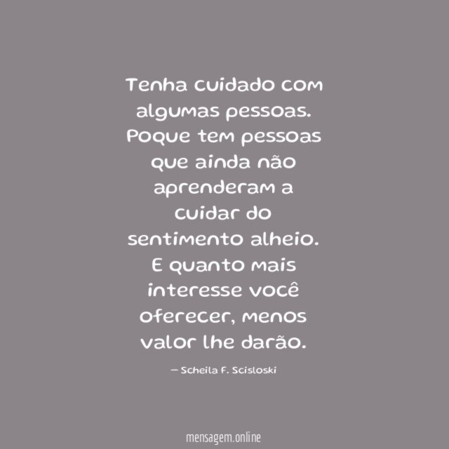Tenha cuidado com algumas pessoas