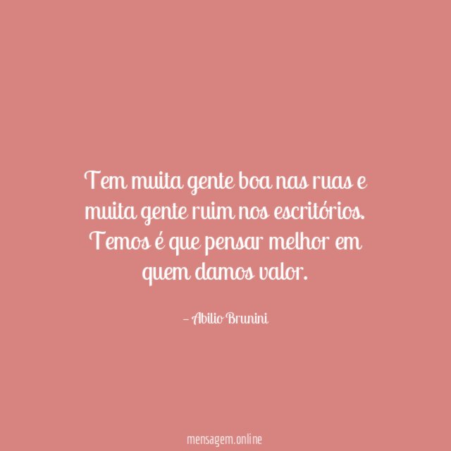Tem muita gente boa nas ruas e muita