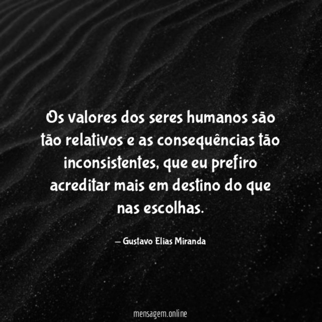 Os valores dos seres humanos são tão relativos