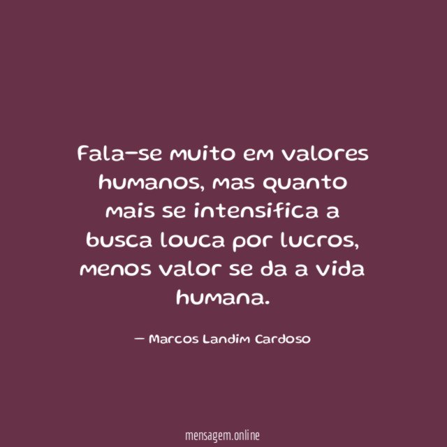 Fala-se muito em valores humanos