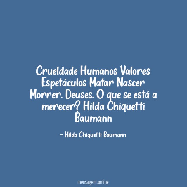 Crueldade Humanos Valores Espetáculos Matar Nascer Morrer