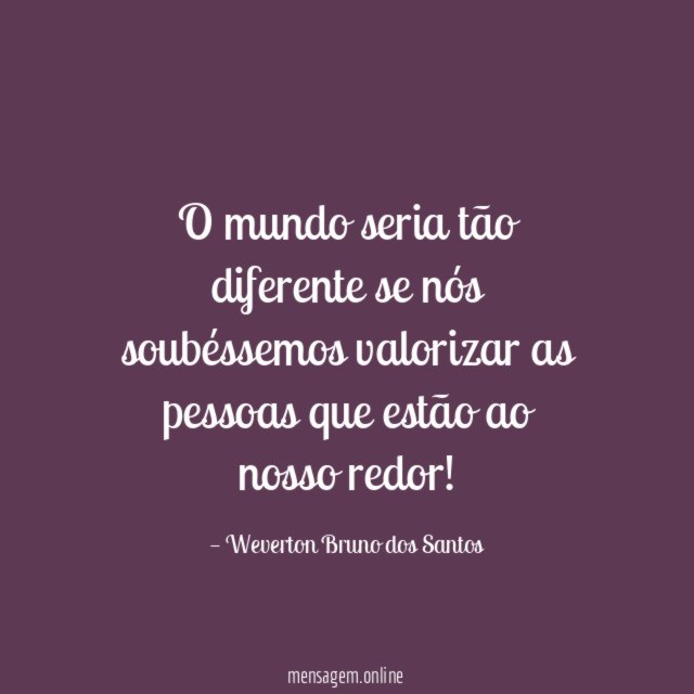 O mundo seria tão diferente se nós soubéssemos