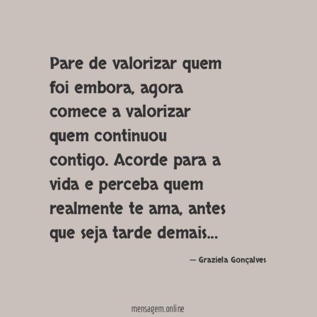 Pare de valorizar quem foi embora