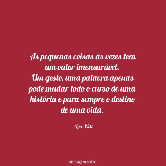 As pequenas coisas às vezes tem um valor imensurável