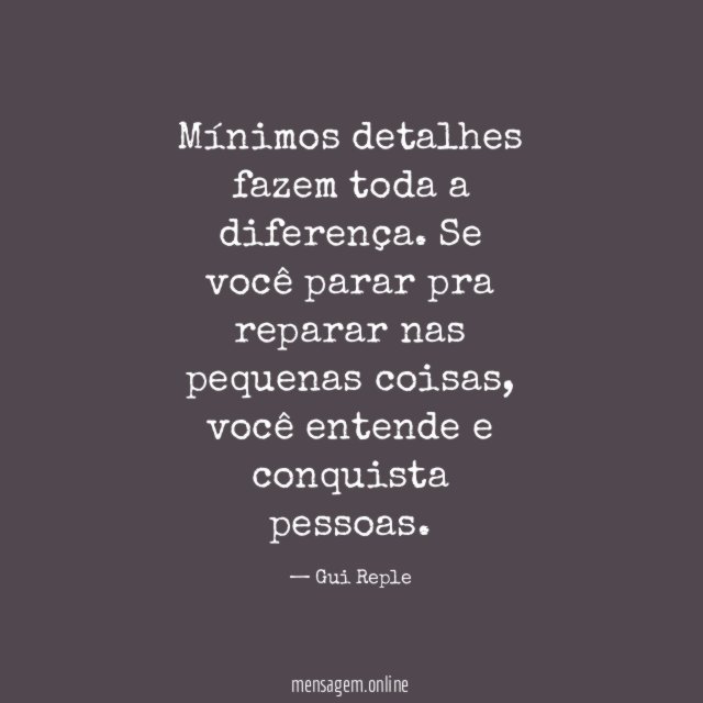 Mínimos detalhes fazem toda a diferença
