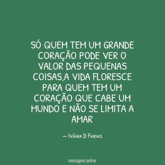 Só quem tem um grande coração pode ver
