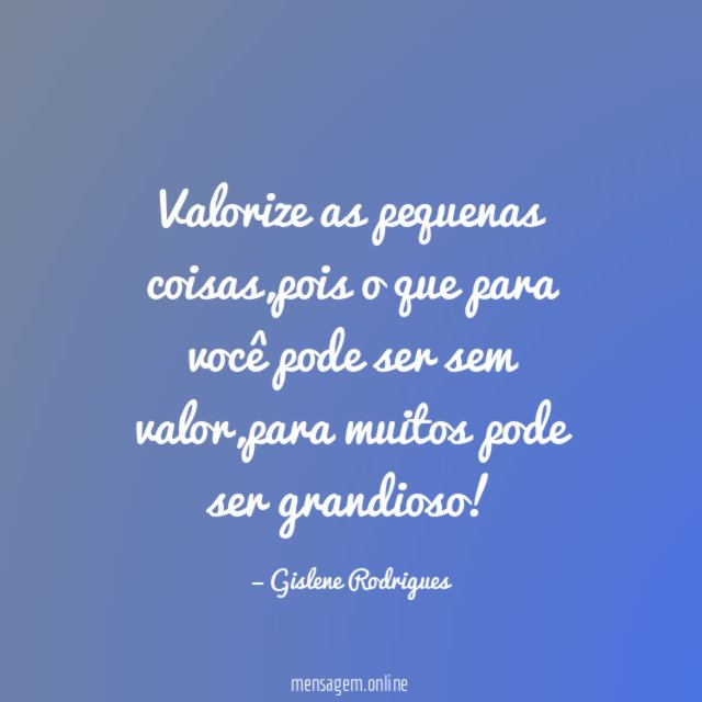 Valorize as pequenas coisas