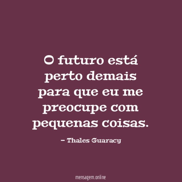 O futuro está perto demais para que eu