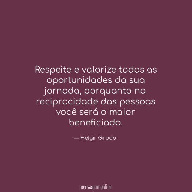 Respeite e valorize todas as oportunidades da sua jornada