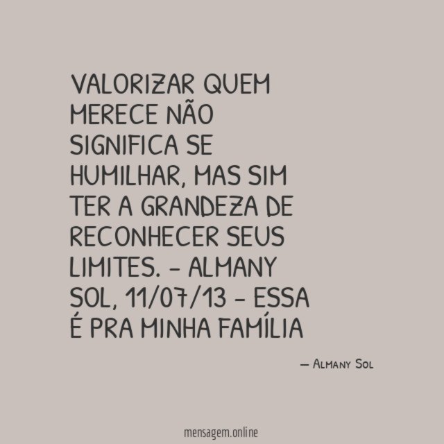 VALORIZAR QUEM MERECE NÃO SIGNIFICA SE HUMILHAR