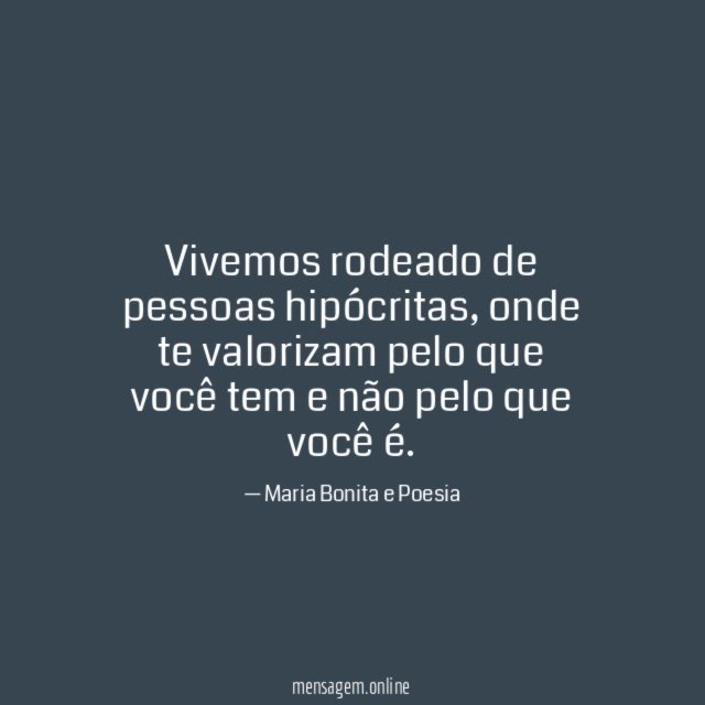 Vivemos rodeado de pessoas hipócritas