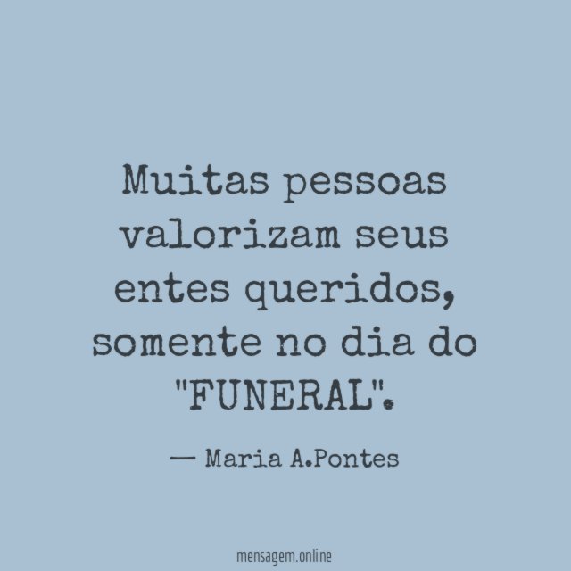 Muitas pessoas valorizam seus entes queridos