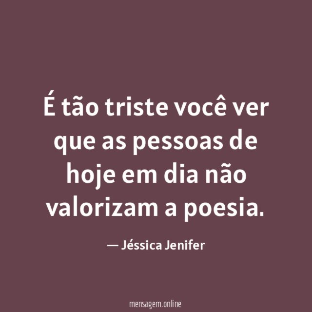 É tão triste você ver que as pessoas