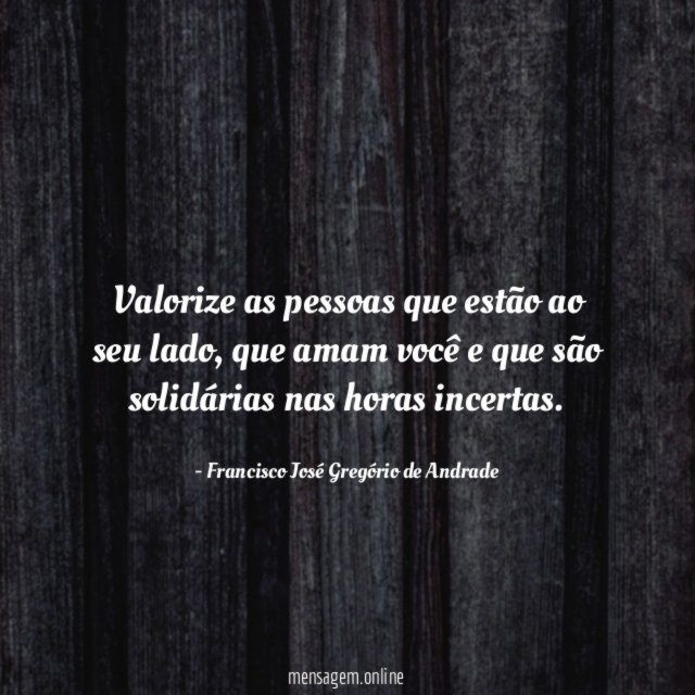 Valorize as pessoas que estão ao seu lado