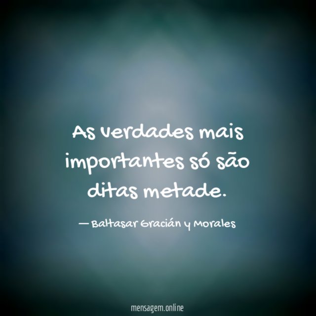 As verdades mais importantes só são ditas metade