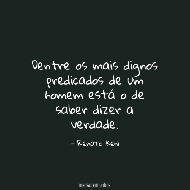Dentre os mais dignos predicados de um homem