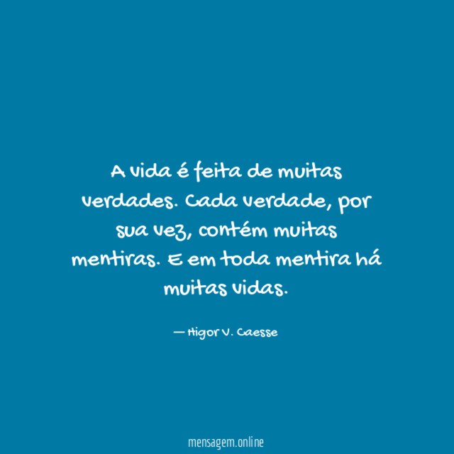 A vida é feita de muitas verdades