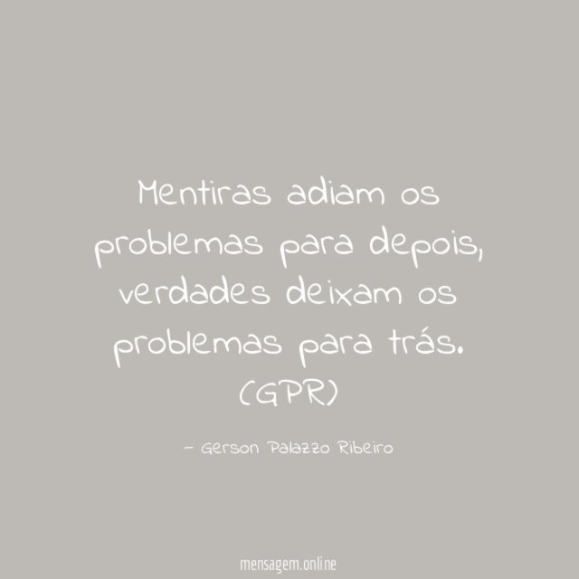 Mentiras adiam os problemas para depois