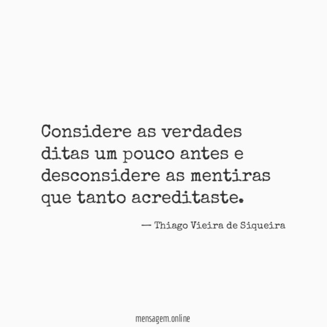 Considere as verdades ditas um pouco antes