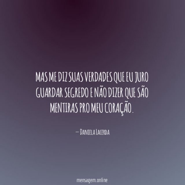Mas me diz suas verdades que eu juro