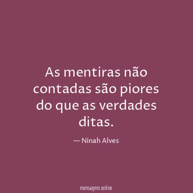 As mentiras não contadas são piores do que