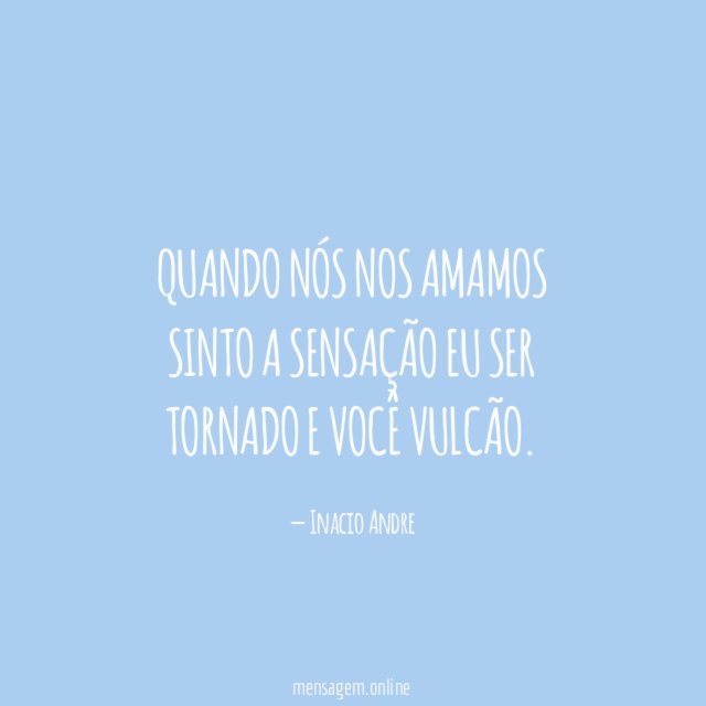 Quando nós nos amamos sinto a sensação eu ser