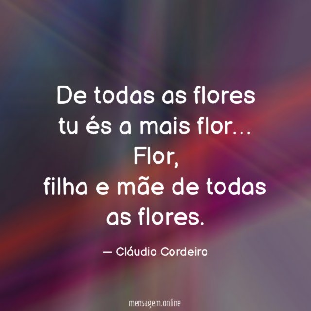 De todas as flores tu és a mais flor
