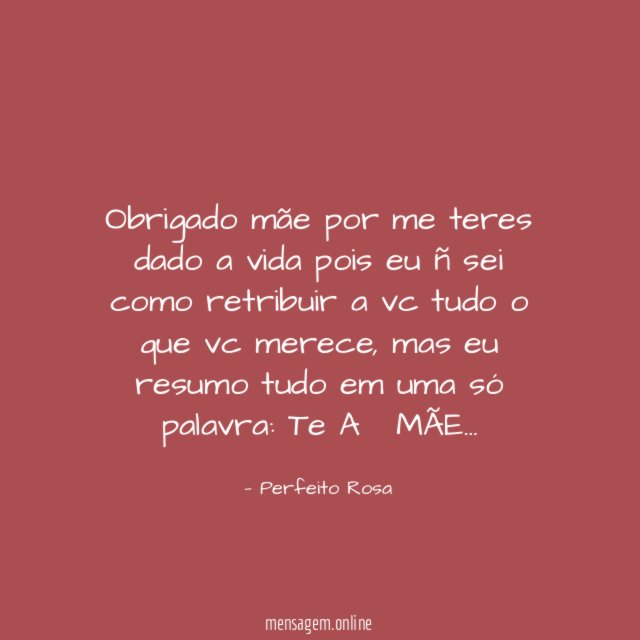 Obrigado mãe por me teres dado a vida