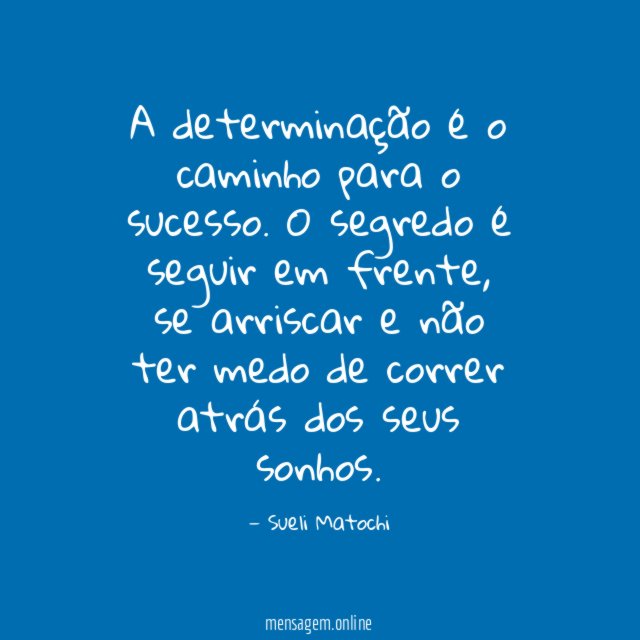 A determinação é o caminho para o sucesso