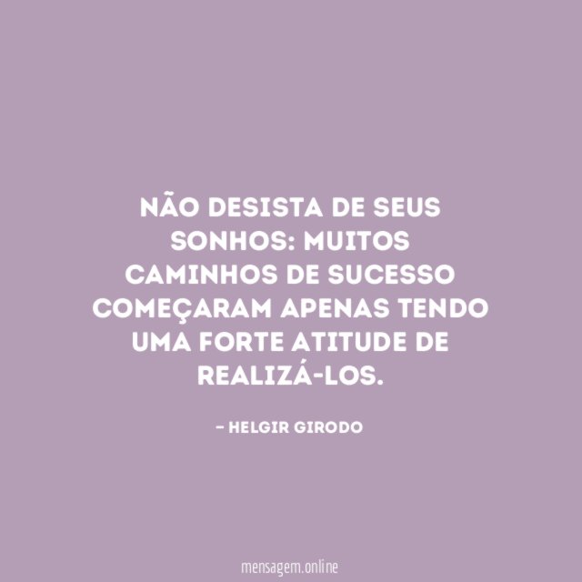 Não desista de seus sonhos