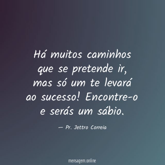 Há muitos caminhos que se pretende ir