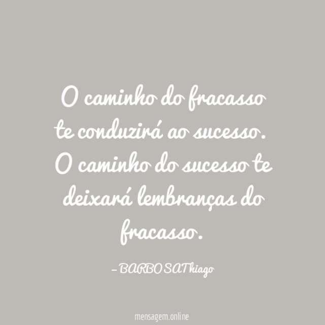 O caminho do fracasso te conduzirá ao sucesso