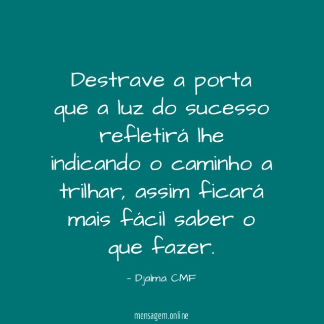 Destrave a porta que a luz do sucesso
