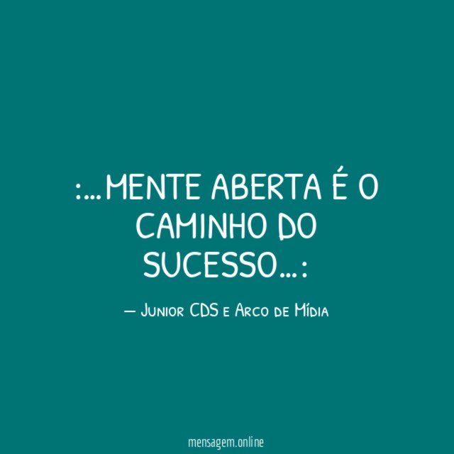 Mente aberta é o caminho do sucesso