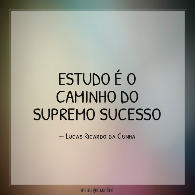Estudo é o caminho do supremo sucesso