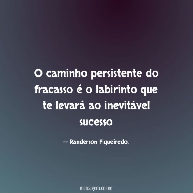 O caminho persistente do fracasso é o labirinto