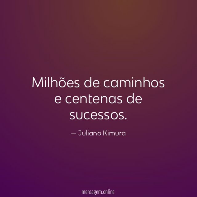 Milhões de caminhos e centenas de sucessos