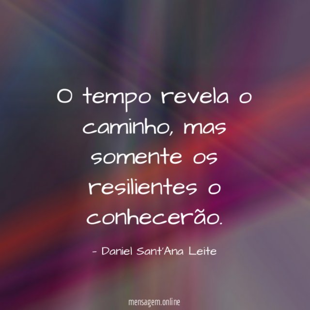 O tempo revela o caminho