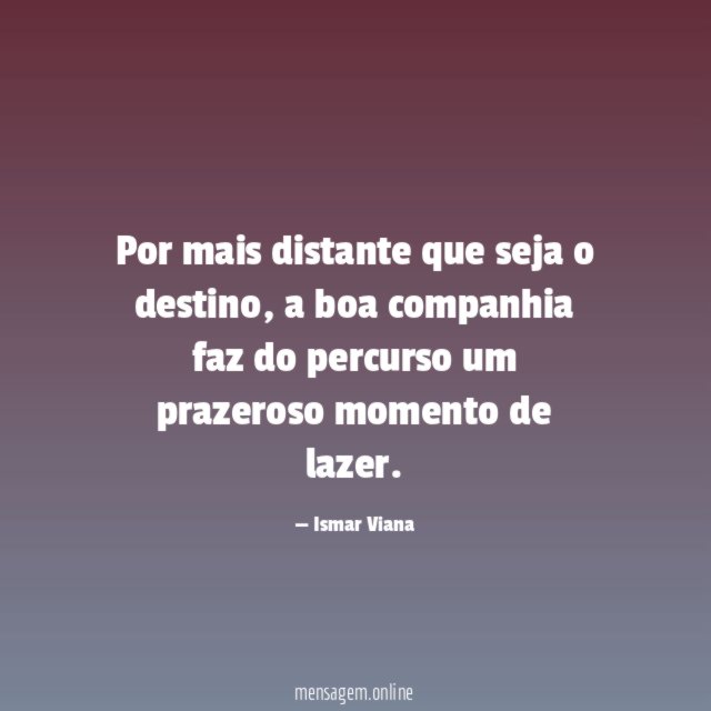 Por mais distante que seja o destino