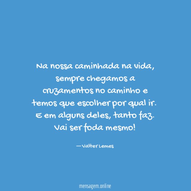 Na nossa caminhada na vida