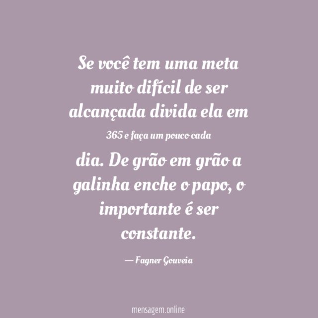 Se você tem uma meta muito difícil de