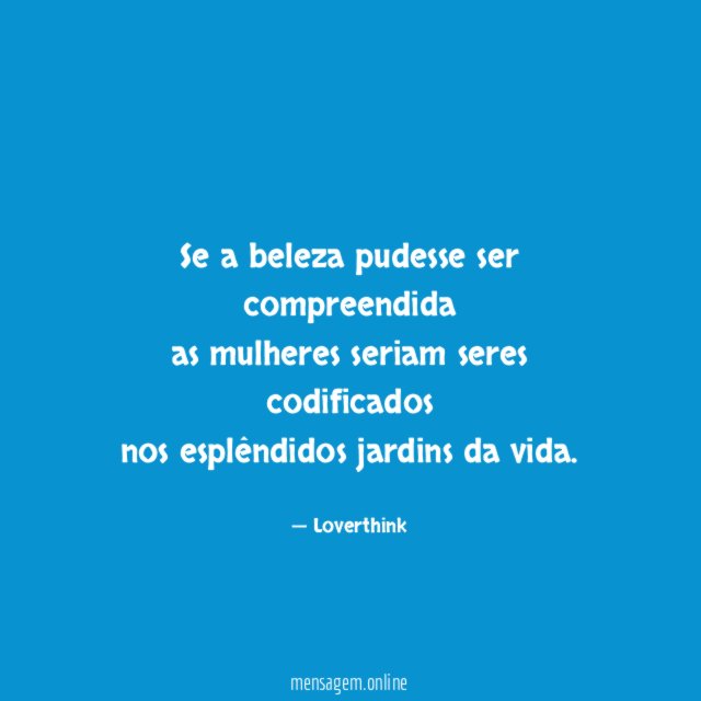 Se a beleza pudesse ser compreendida as mulheres seriam