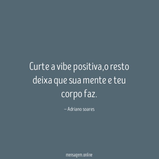 Curte a vibe positiva