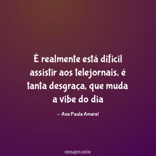 É realmente está dificil assistir aos telejornais