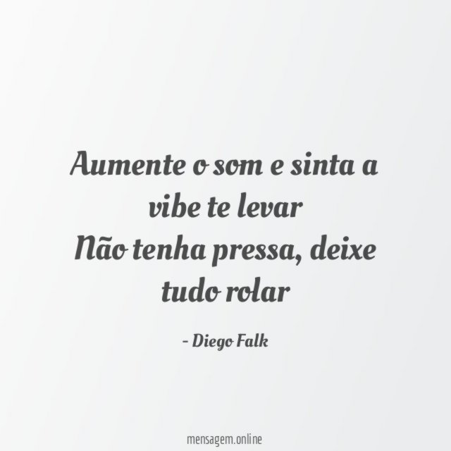 Aumente o som e sinta a vibe te