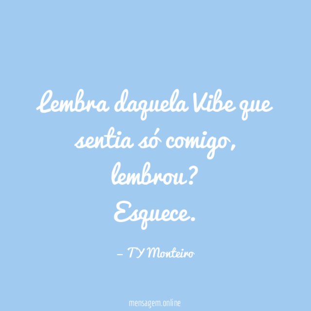 Lembra daquela Vibe que sentia só comigo