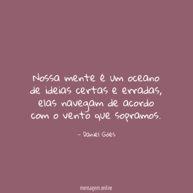 Nossa mente é um oceano de ideias certas e erradas