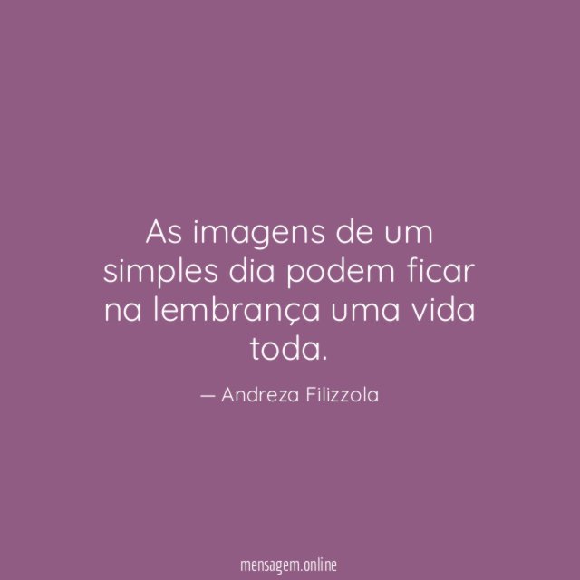 As imagens de um simples dia podem ficar